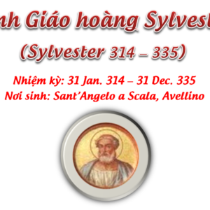 Triều đại 33: Thánh Giáo hoàng Sylvestrô I
